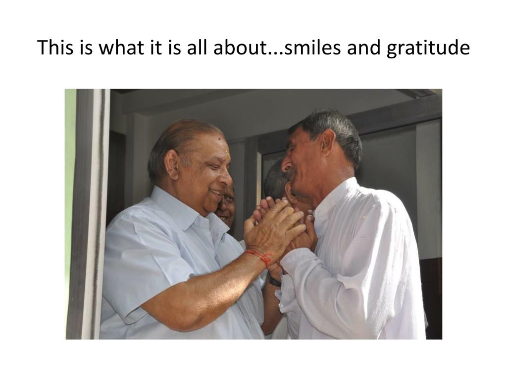 Smiles and Gratitude - This is what it is all about... smiles and gratitude
